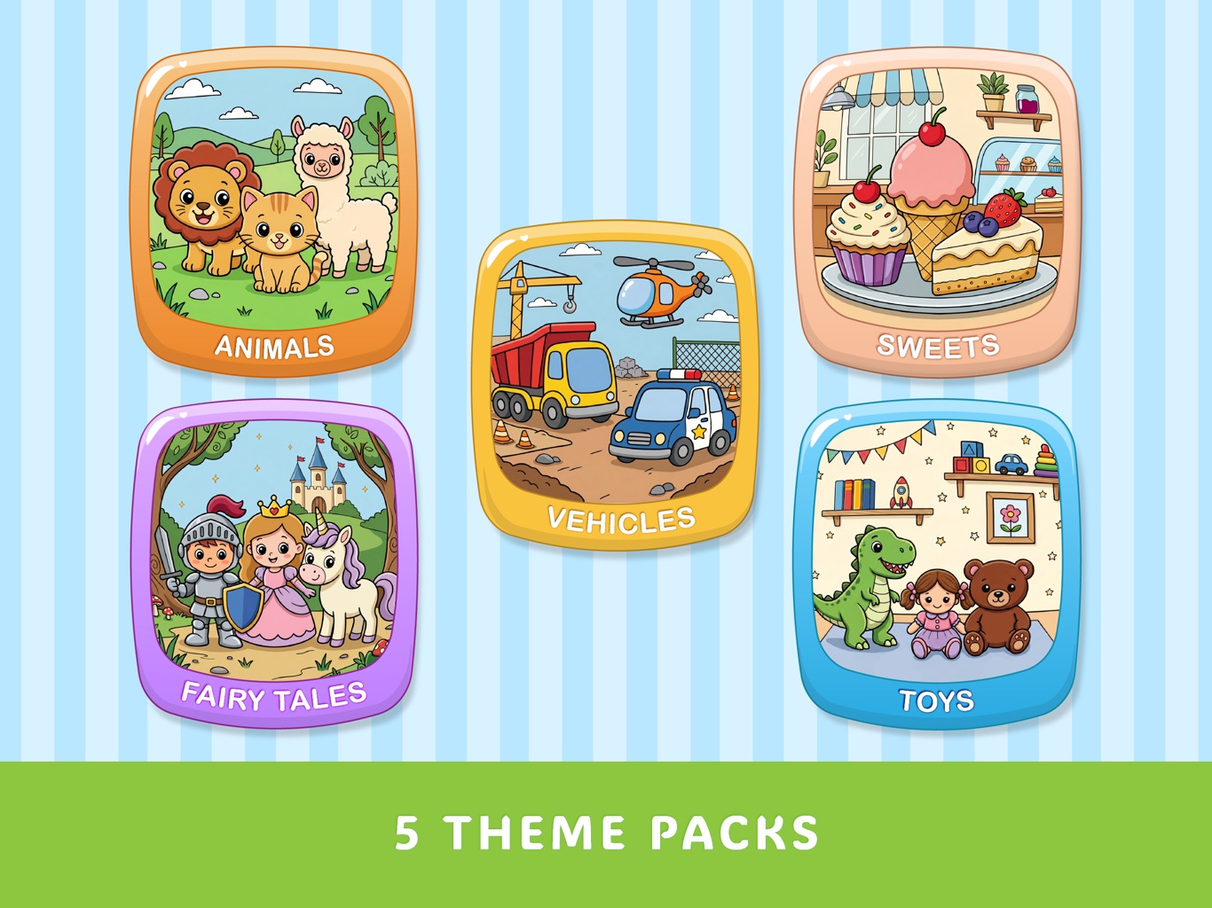5 theme packs: animals, vehicles, sweets, fairy tales and toys